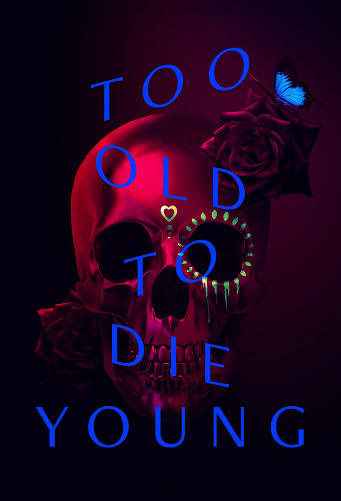 Poster Too Old to Die Young
